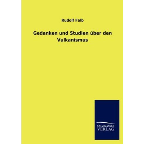 Gedanken Und Studien Ber Den Vulkanismus Paperback, Salzwasser-Verlag Gmbh