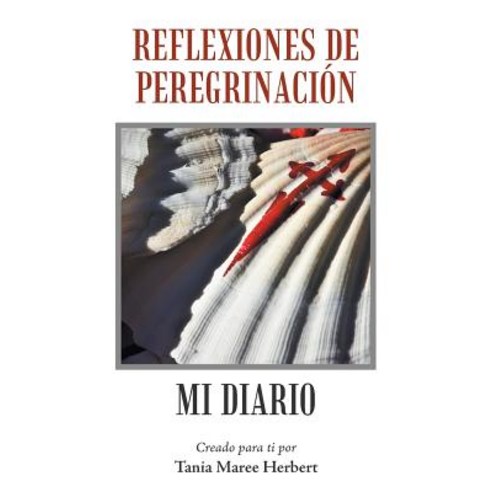 Reflexiones de Peregrinacion: Mi Diario Paperback, Balboa Press Australia