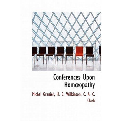 Conferences Upon Hom Opathy Hardcover, BiblioLife