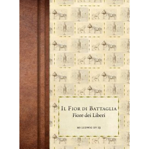 Il Fior Di Battaglia: MS Ludwig XV 13 Hardcover, Spada Press