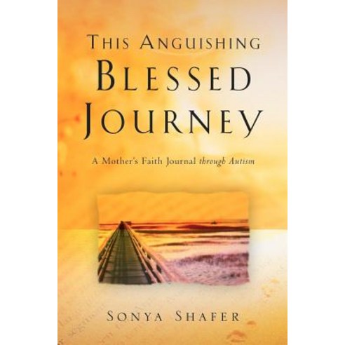This Anguishing Blessed Journey Paperback, Xulon Press