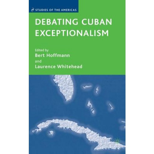 Debating Cuban Exceptionalism Hardcover, Palgrave MacMillan