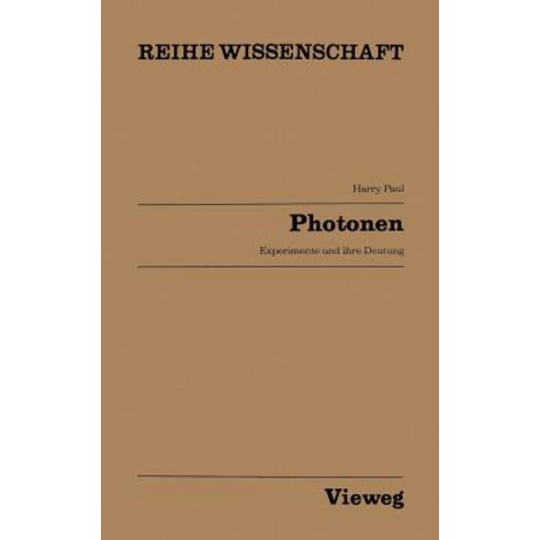 Photonen: Experimente Und Ihre Deutung Paperback, Vieweg+teubner Verlag