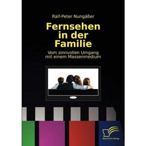 Fernsehen in Der Familie Paperback, Diplomica Verlag Gmbh