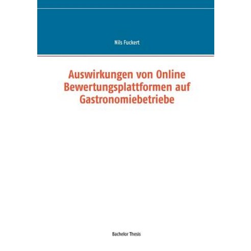 Auswirkungen Von Online Bewertungsplattformen Auf Gastronomiebetriebe Paperback, Books on Demand