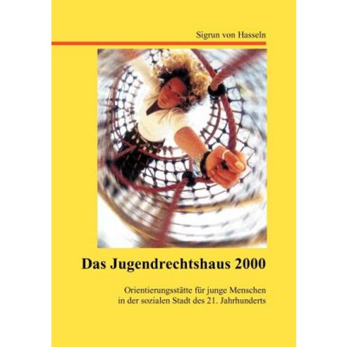 Das Jugendrechtshaus 2000 Paperback, Books on Demand