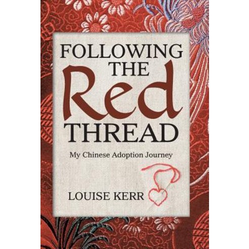 Following the Red Thread: My Chinese Adoption Journey Hardcover, WestBow Press