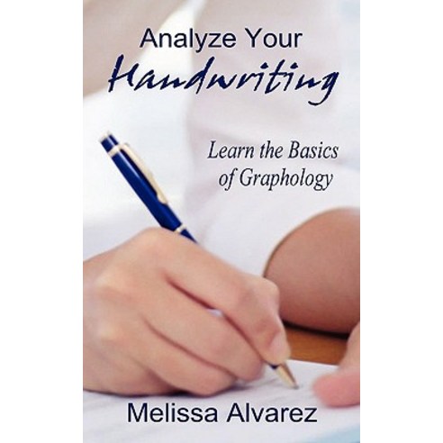 Analyze Your Handwriting: Learn the Basics of Graphology Paperback, Adrema Press