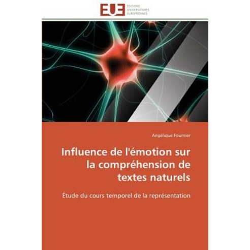 Influence de L''Emotion Sur La Comprehension de Textes Naturels Paperback, Univ Europeenne