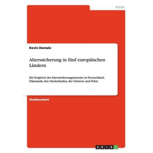 Alterssicherung in Funf Europaischen Landern Paperback, Grin Publishing