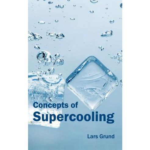 Concepts of Supercooling Hardcover, NY Research Press