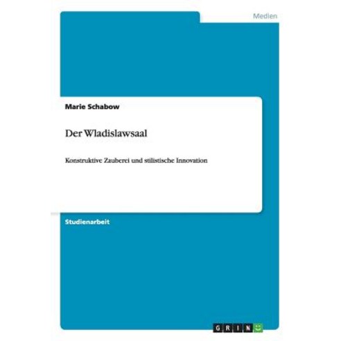 Der Wladislawsaal Paperback, Grin Publishing