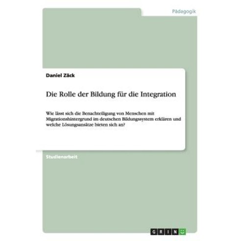 Die Rolle Der Bildung Fur Die Integration Paperback, Grin Publishing