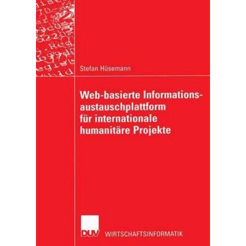Web-Basierte Informationsaustauschplattform Fur Internationale Humanitare Projekte Paperback, Deutscher Universitatsverlag