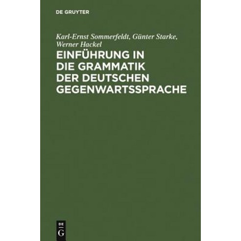 Einfuhrung in Die Grammatik Der Deutschen Gegenwartssprache Hardcover, de Gruyter