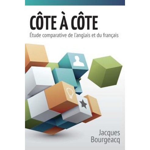 Cote a Cote - Etude Comparative de L''Anglais Et Du Francais Paperback, Villa Magna, LLC