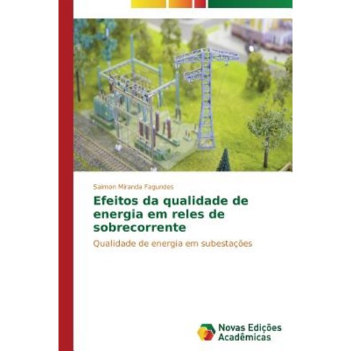 Efeitos Da Qualidade de Energia Em Reles de Sobrecorrente Paperback, Novas Edicoes Academicas