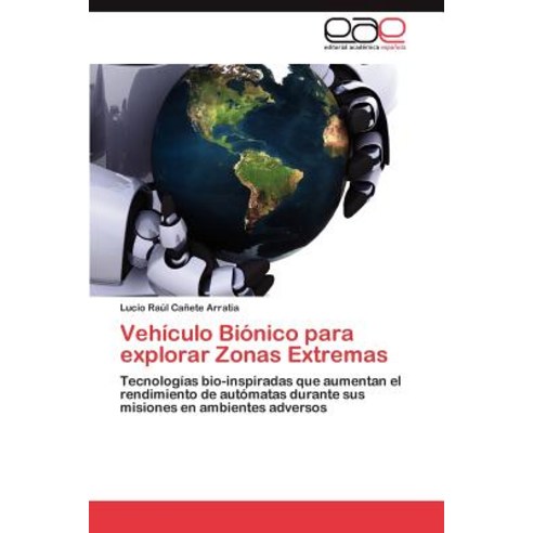 Vehiculo Bionico Para Explorar Zonas Extremas Paperback, Eae Editorial Academia Espanola