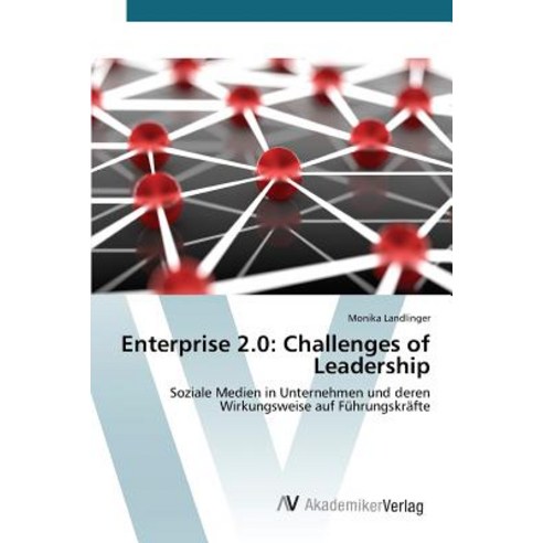 Enterprise 2.0: Challenges of Leadership Paperback, AV Akademikerverlag