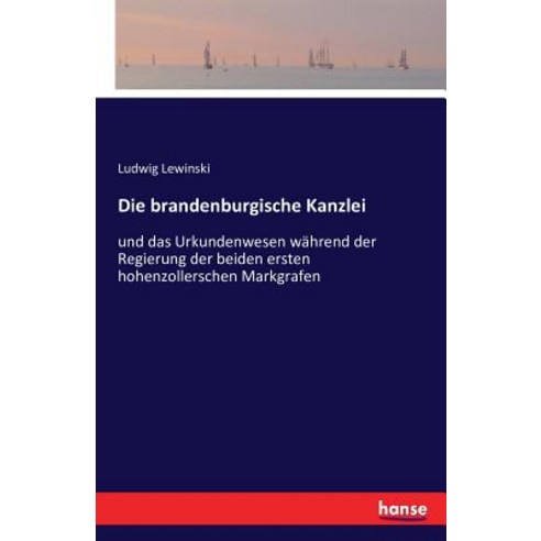 Die Brandenburgische Kanzlei Paperback, Hansebooks