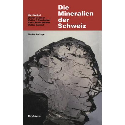 Die Mineralien Der Schweiz: Ein Mineralogische Fuhrer Paperback, Springer