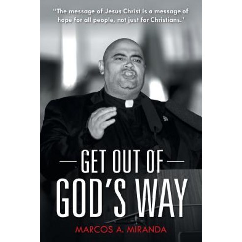 Get Out of God''s Way Paperback, WestBow Press