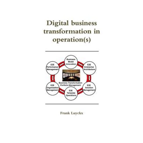 Digital Business Transformation in Operation(s) Paperback, Lulu.com
