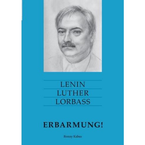 Lenin Luther Lorbass - Erbarmung! Paperback, Books on Demand