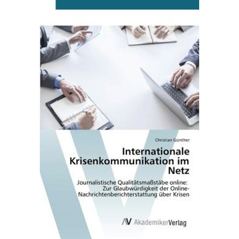 Internationale Krisenkommunikation Im Netz Paperback, AV Akademikerverlag