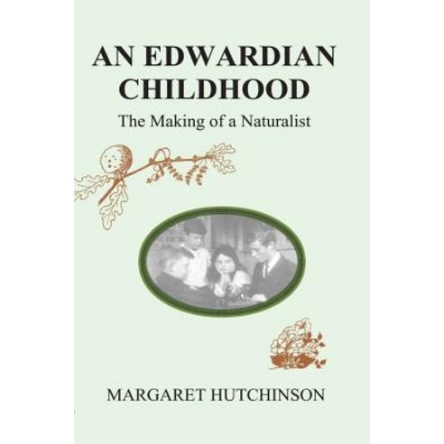 An Edwardian Childhood: The Making of a Naturalist Paperback, John Owen Smith