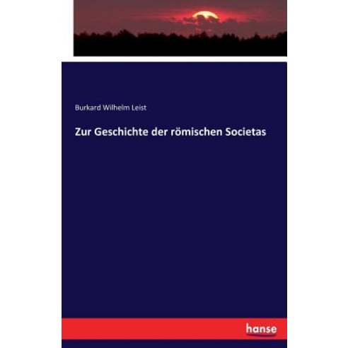Zur Geschichte Der Romischen Societas Paperback, Hansebooks