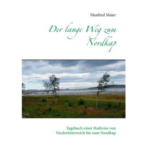 Der Lange Weg Zum Nordkap Paperback, Books on Demand