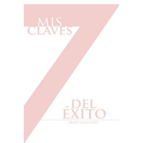 MIS 7 Claves del Exito Paperback, Palibrio