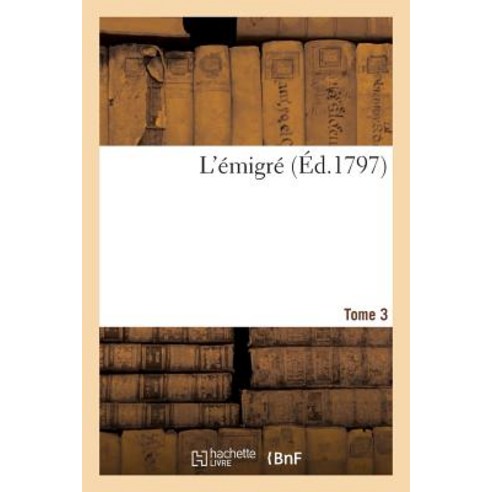L''Emigre. Tome 3 = L''A(c)Migra(c). Tome 3 Paperback, Hachette Livre - Bnf