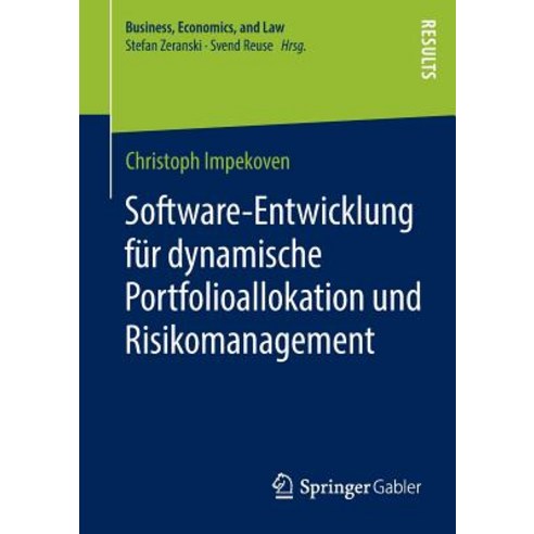 Software-Entwicklung Fur Dynamische Portfolioallokation Und Risikomanagement Paperback, Springer Gabler