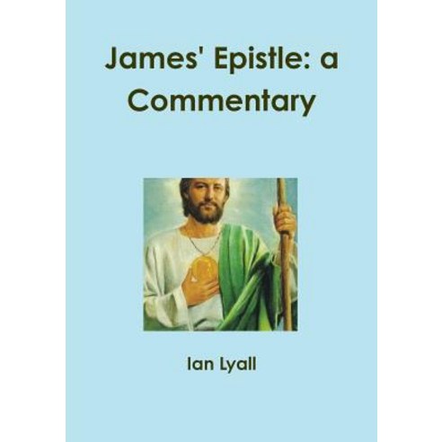 James'' Epistle: A Commentary Paperback, Lulu.com