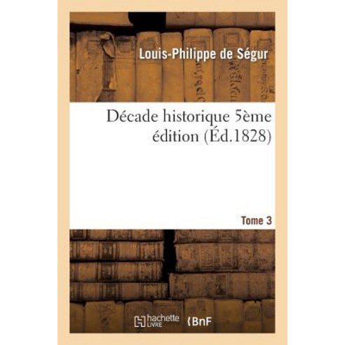 Decade Historique 5e Edition Tome 3 = Da(c)Cade Historique 5e A(c)Dition Tome 3 Paperback, Hachette Livre - Bnf
