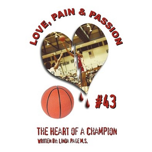Love Pain & Passion the Heart of a Champion Paperback, Authorhouse