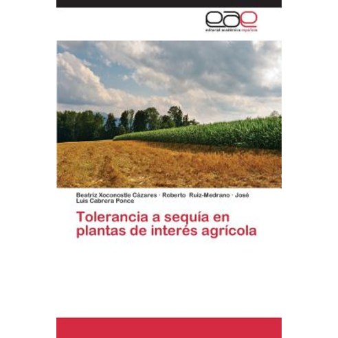 Tolerancia a Sequia En Plantas de Interes Agricola Paperback, Eae Editorial Academia Espanola