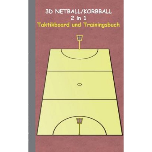 3D Netball/Korbball 2 in 1 Taktikboard Und Trainingsbuch Paperback, Books on Demand