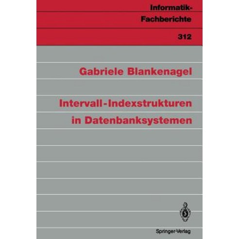 Intervall-Indexstrukturen in Datenbanksystemen Paperback, Springer