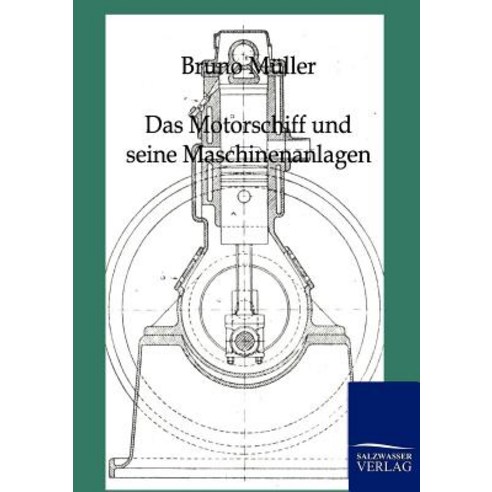 Das Motorschiff Und Seine Maschinenanlagen Paperback, Salzwasser-Verlag Gmbh