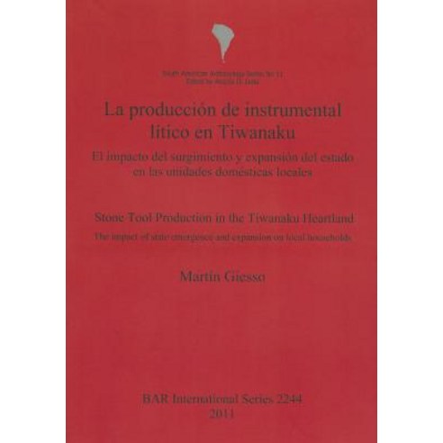 La Produccion de Instrumental Litico En Tiwanaku Paperback, British Archaeological Reports
