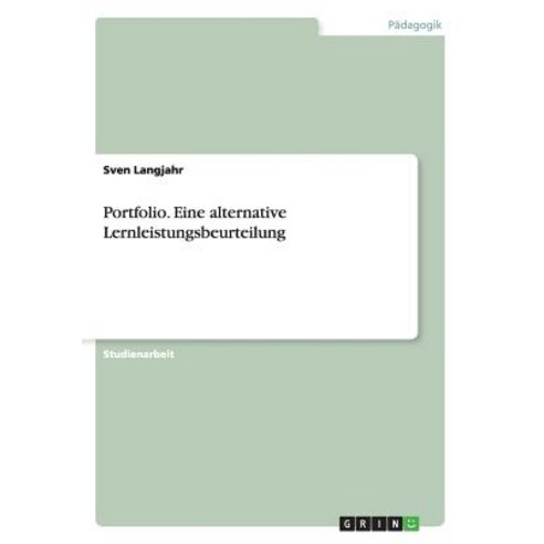 Portfolio. Eine Alternative Lernleistungsbeurteilung Paperback, Grin Publishing