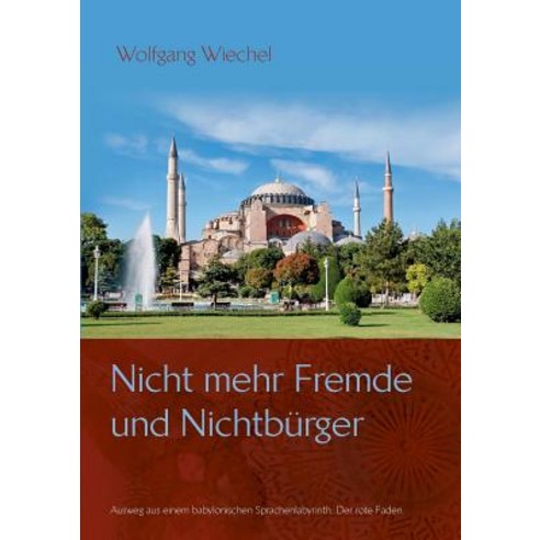 Nicht Mehr Fremde Und Nichtburger ... Paperback, Books on Demand