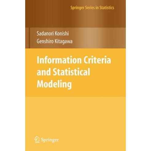 Information Criteria and Statistical Modeling Paperback, Springer