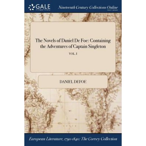 The Novels of Daniel de Foe: Containing the Adventures of Captain ...