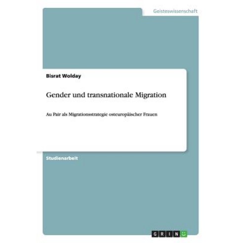 Gender Und Transnationale Migration Paperback, Grin Verlag Gmbh