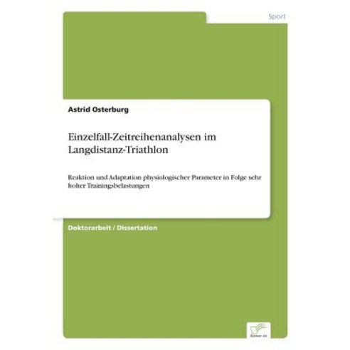 Einzelfall-Zeitreihenanalysen Im Langdistanz-Triathlon Paperback, Diplom.de