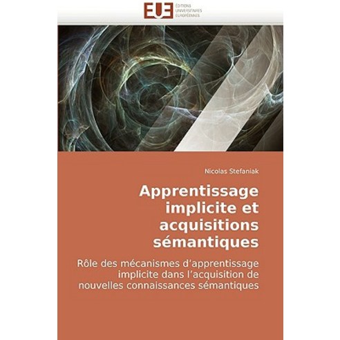 Apprentissage Implicite Et Acquisitions Semantiques Paperback, Univ Europeenne